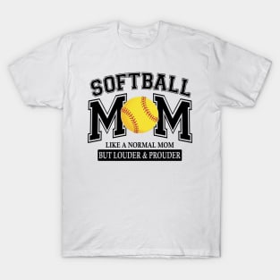 Softball Mom Like A Normal Mom But Louder And Prouder T-Shirt